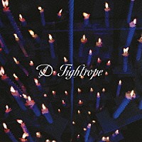 Ｄ「 Ｔｉｇｈｔｒｏｐｅ」