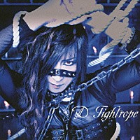 Ｄ「 Ｔｉｇｈｔｒｏｐｅ」