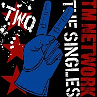 ＴＭ　ＮＥＴＷＯＲＫ「 ＴＭ　ＮＥＴＷＯＲＫ　ＴＨＥ　ＳＩＮＧＬＥＳ　２」