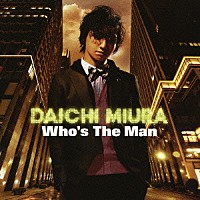 三浦大知「 Ｗｈｏ’ｓ　Ｔｈｅ　Ｍａｎ」