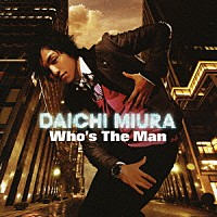 三浦大知「 Ｗｈｏ’ｓ　Ｔｈｅ　Ｍａｎ」