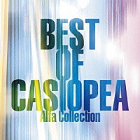 ＣＡＳＩＯＰＥＡ「 ベスト・オブ・カシオペア　アルファ・コレクション」