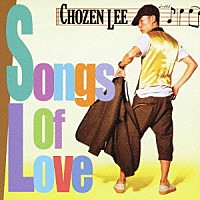 ＣＨＯＺＥＮ　ＬＥＥ「 Ｓｏｎｇｓ　Ｏｆ　Ｌｏｖｅ」