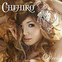 ＣＨＩＨＩＲＯ「 Ｄｒｅｓｓ」