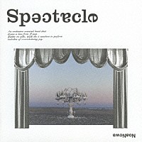 のあのわ「 ＳＰＥＣＴＡＣＬＥ」