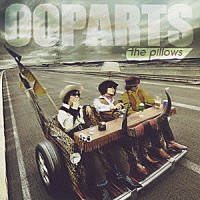 ｔｈｅ　ｐｉｌｌｏｗｓ「 ＯＯＰＡＲＴＳ（オーパーツ）」