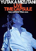 水谷豊「 ＹＵＴＡＫＡ　ＭＩＺＵＴＡＮＩ　ＬＩＶＥ　ＴＩＭＥ　ＣＡＰＳＵＬＥ」