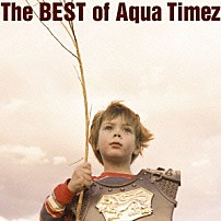 Ａｑｕａ　Ｔｉｍｅｚ 「Ｔｈｅ　ＢＥＳＴ　ｏｆ　Ａｑｕａ　Ｔｉｍｅｚ」