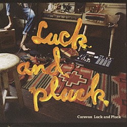 Ｃａｒａｖａｎ「Ｌｕｃｋ　ａｎｄ　Ｐｌｕｃｋ」