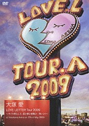 大塚愛「大塚愛　ＬＯＶＥ　ＬＥＴＴＥＲ　Ｔｏｕｒ　２００９　～ライト照らして、愛と夢と感動と…笑いと！～　ａｔ　Ｙｏｋｏｈａｍａ　Ａｒｅｎａ　ｏｎ　１７ｔｈ　ｏｆ　Ｍａｙ　２００９」