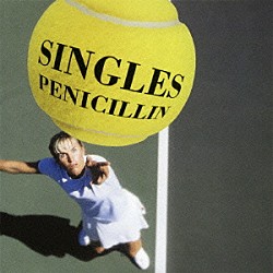 ＰＥＮＩＣＩＬＬＩＮ「ＳＩＮＧＬＥＳ」