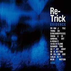 Ｒｅ－Ｔｒｉｃｋ「Ｅｖｉｄｅｎｃｅ」