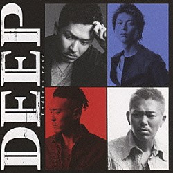 ＤＥＥＰ「Ｅｎｄｌｅｓｓ　ｒｏａｄ」