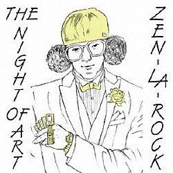 ＺＥＮ－ＬＡ－ＲＯＣＫ「ＴＨＥ　ＮＩＧＨＴ　ＯＦ　ＡＲＴ」