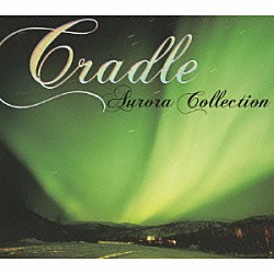 Ｃｒａｄｌｅ「Ａｕｒｏｒａ　Ｃｏｌｌｅｃｔｉｏｎ」