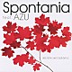 Ｓｐｏｎｔａｎｉａ　ｆｅａｔ．ＡＺＵ「同じ空みつめてるあなたに」