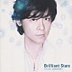 河村隆一「Ｂｒｉｌｌｉａｎｔ　Ｓｔａｒｓ」