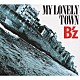 Ｂ’ｚ「ＭＹ　ＬＯＮＥＬＹ　ＴＯＷＮ」