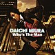 三浦大知「Ｗｈｏ’ｓ　Ｔｈｅ　Ｍａｎ」