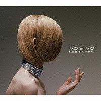 Ｓｕｎａｇａ　ｔ　ｅｘｐｅｒｉｅｎｃｅ「 ＪＡＺＺ　ｅｔ　ＪＡＺＺ」