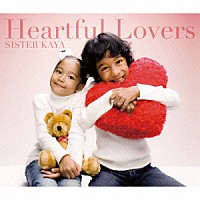 ＳＩＳＴＥＲ　ＫＡＹＡ「 Ｈｅａｒｔｆｕｌ　Ｌｏｖｅｒｓ」