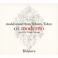 Ｔａｔｓｕｏ　Ｓｕｎａｇａ「 ｍｏｄａｌ　ｓｏｕｎｄ　ｆｒｏｍ　Ｖｅｌｏｕｒｓ，Ｔｏｋｙｏ　０Ⅰ．ｍｏｄｅｒｎｏ　ｍｉｘｅｄ　ｂｙ　Ｔａｔｓｕｏ　Ｓｕｎａｇａ」