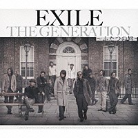 ＥＸＩＬＥ「 ＴＨＥ　ＧＥＮＥＲＡＴＩＯＮ　～ふたつの唇～」