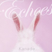 Ｋａｎａｄｅ「 響　ｅｃｈｏｅｓ」