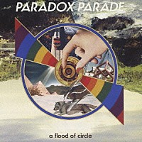 ａ　ｆｌｏｏｄ　ｏｆ　ｃｉｒｃｌｅ「 ＰＡＲＡＤＯＸ　ＰＡＲＡＤＥ」