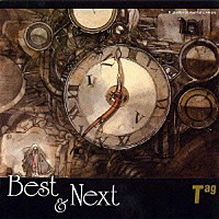 Ｔａｇ「 Ｂｅｓｔ　＆　Ｎｅｘｔ」