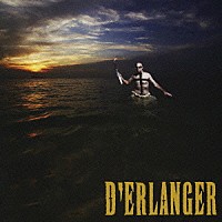 Ｄ’ＥＲＬＡＮＧＥＲ「 Ｄ’ＥＲＬＡＮＧＥＲ」