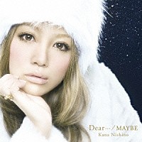 西野カナ「 Ｄｅａｒ…／ＭＡＹＢＥ」