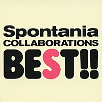 Ｓｐｏｎｔａｎｉａ「 コラボレーションズ　ＢＥＳＴ」