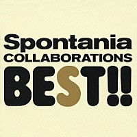 Ｓｐｏｎｔａｎｉａ「 コラボレーションズ　ＢＥＳＴ」