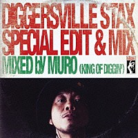 ＭＵＲＯ「 ＤＩＧＧＥＲＳＶＩＬＬＥ　ＳＴＡＸ　ＳＰＥＣＩＡＬ　ＥＤＩＴ＆ＭＩＸ　ＭＩＸＥＤ　ＢＹ　ＭＵＲＯ　（ＫＩＮＧ　ＯＦ　ＤＩＧＧＩＮ’）」