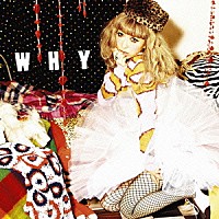 加藤ミリヤ「 ＷＨＹ」