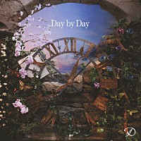 Ｄ「 Ｄａｙ　ｂｙ　Ｄａｙ」