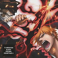 （アニメーション）「 ＴＶアニメーション　ＢＬＥＡＣＨ　オリジナルサウンドトラック　４」