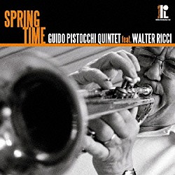 Ｇｕｉｄｏ　Ｐｉｓｔｏｃｃｈｉ　Ｑｕｉｎｔｅｔ グイード・ピストッキ ブルーノ・セッセリ パオロ・ゲッティ マルセロ・デ・レオナルド マックス・イオナータ ウォルター・リッチ「Ｓｐｒｉｎｇｔｉｍｅ」