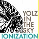 ＹＯＬＺ　ＩＮ　ＴＨＥ　ＳＫＹ「ＩＯＮＩＺＡＴＩＯＮ」