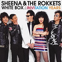 ＳＨＥＥＮＡ　＆　ＴＨＥ　ＲＯＫＫＥＴＳ「 ホワイトＢＯＸインビテーションイヤーズ」