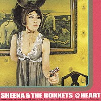 ＳＨＥＥＮＡ　＆　ＴＨＥ　ＲＯＫＫＥＴＳ「 ＠ＨＥＡＲＴ」