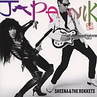 ＳＨＥＥＮＡ　＆　ＴＨＥ　ＲＯＫＫＥＴＳ「 ＪＡＰＡＮＩＫ」