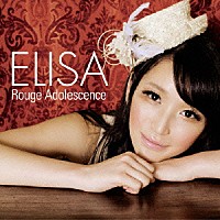 ＥＬＩＳＡ「 Ｒｏｕｇｅ　Ａｄｏｌｅｓｃｅｎｃｅ」