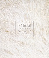 ＭＥＧ「 ＭＥＧ　ＰＲＥＭＩＵＭ　ＬＩＶＥ　“ＰＡＲＴＹ”　＠　ＳＴＵＤＩＯ　ＣＯＡＳＴ」