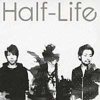 Ｈａｌｆ－Ｌｉｆｅ「 ｓｅｃｏｎｄ　ｎａｒｒｏｗ」