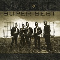 ＭＡＧＩＣ「 ＭＡＧＩＣ　ＳＵＰＥＲ　ＢＥＳＴ」