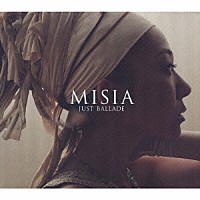 ＭＩＳＩＡ「 ＪＵＳＴ　ＢＡＬＬＡＤＥ」