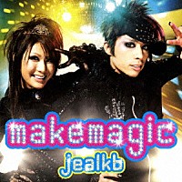 ｊｅａｌｋｂ「 ｍａｋｅｍａｇｉｃ」