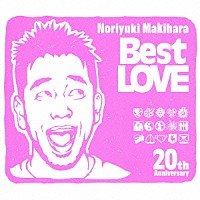 Ｎｏｒｉｙｕｋｉ　Ｍａｋｉｈａｒａ「 Ｎｏｒｉｙｕｋｉ　Ｍａｋｉｈａｒａ　２０ｔｈ　Ａｎｎｉｖｅｒｓａｒｙ　Ｂｅｓｔ　ＬＯＶＥ」